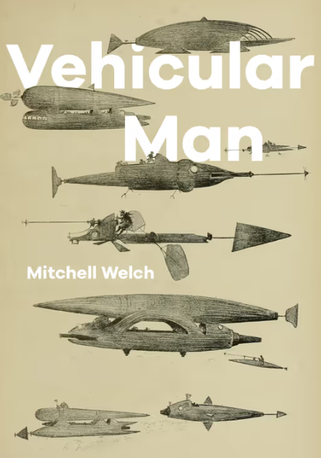 The front cover of 'Vehicular Man' by Mitchell Welch.